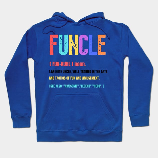 Funcle Funny Uncle Definition, Awesome Legend Hero, Vintage Style Gift For Uncle Hoodie by JustBeSatisfied